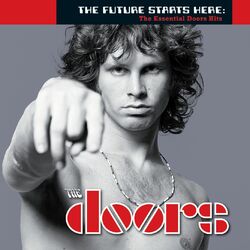 Cover of The Future Starts Here: The Essential Doors Hits