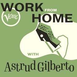 Cover of Work From Home with Astrud Gilberto