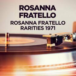 Cover of Rosanna Fratello - Rarities 1971