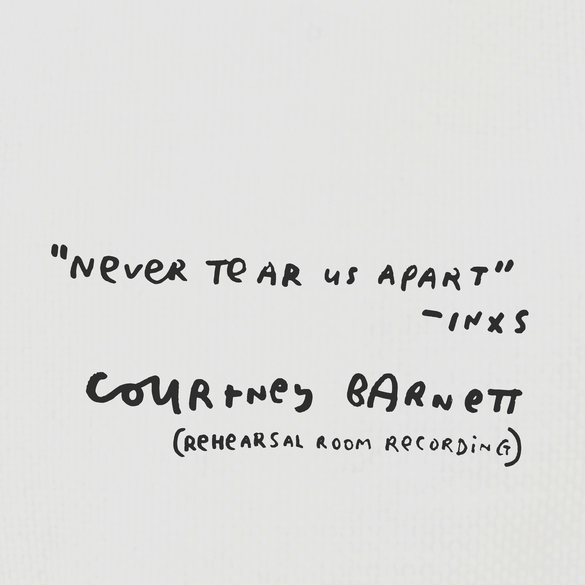 Album cover of Never Tear Us Apart (Rehearsal Room Recording)
