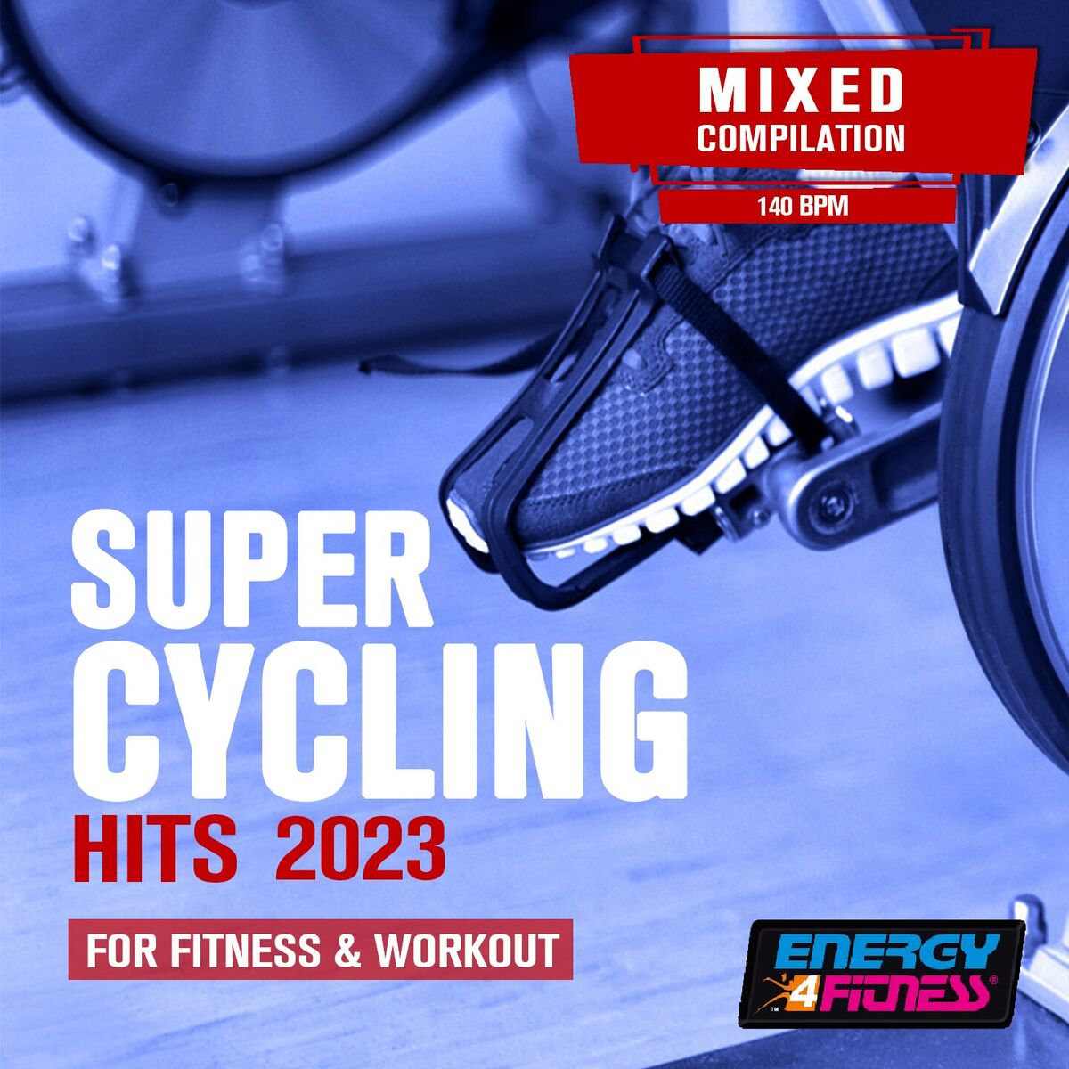 Album cover of Super Cycling Hits For Fitness & Workout 2023 (15 Tracks Non-Stop Mixed Compilation For Fitness & Workout - 140 Bpm)