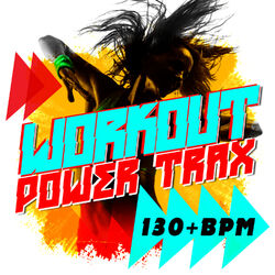 Cover of Workout Power Trax (130+ BPM)