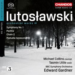 Cover of Lutosławski: Symphony No. 1, Partita, Chain 2 & Preludia Taneczne