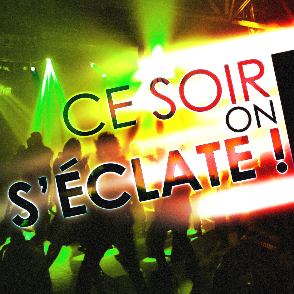 Album cover of Ce soir on s'éclate !