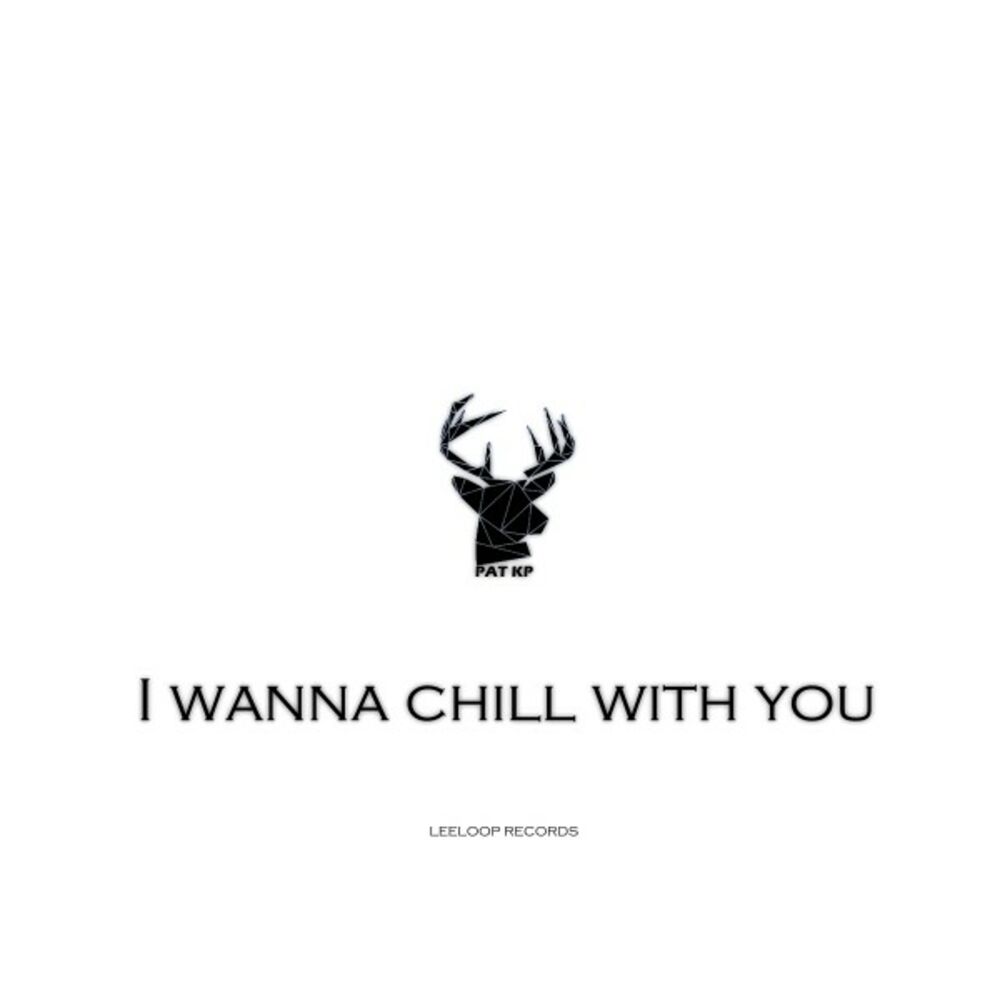Picture of I Wanna Chill with You
