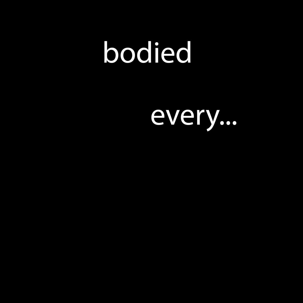 Picture of Bodied Every...