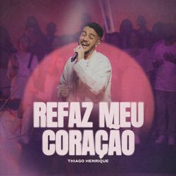 Cover of Refaz Meu Coração (Ao Vivo)