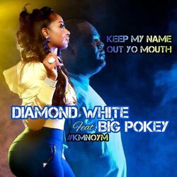 Cover of Keep My Name Out Yo Mouth (D-Mix #KMNOYM) (feat. Big Pokey) [Radio Edit]