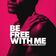Be Free With Me