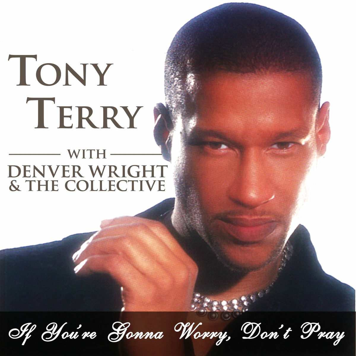 Album cover of If You're Gonna Worry Don't Pray