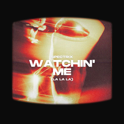 Watchin' Me (La La La)