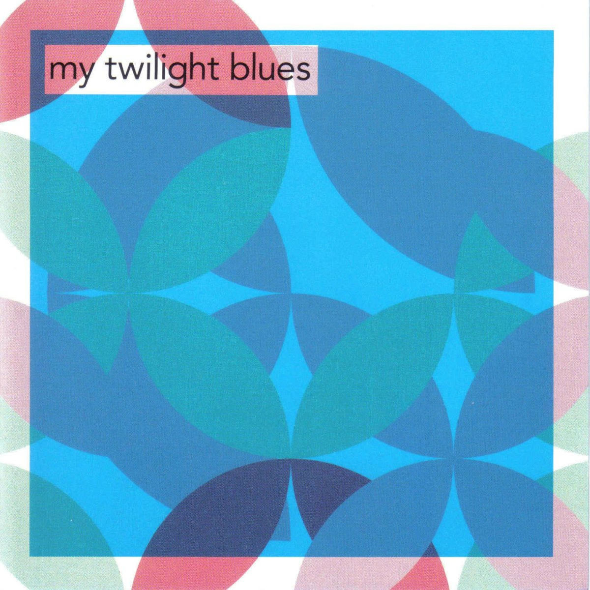 Album cover of My Twilight Blues