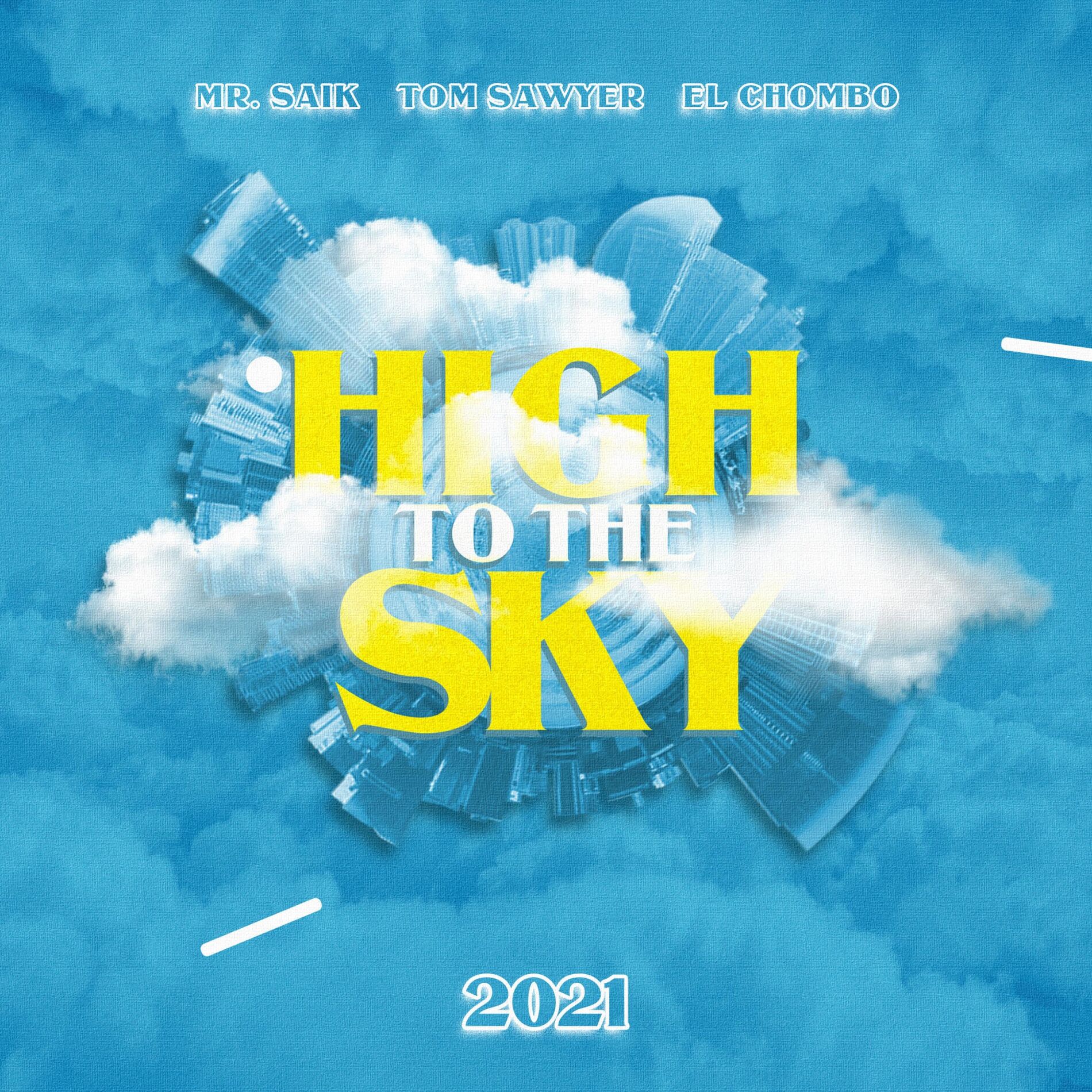 Album cover of High to the sky (feat. El Chombo & Mr. Saik)