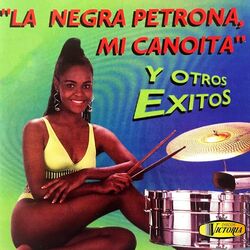 Cover of La Negra Petrona, Mi Canoita y Otros Éxitos