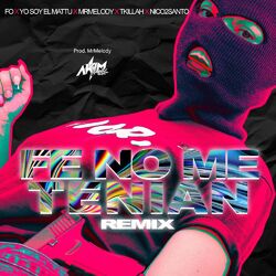 Cover of Fe no me tenian (feat. nico2santo, yo soy el mattu, tkillah & MrMelody)