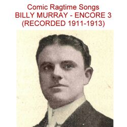Cover of Comic Ragtime Songs (Encore 3) [Recorded 1911-1913]