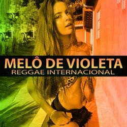 Cover of MELÔ DE VIOLETA (Reggae Internacional)