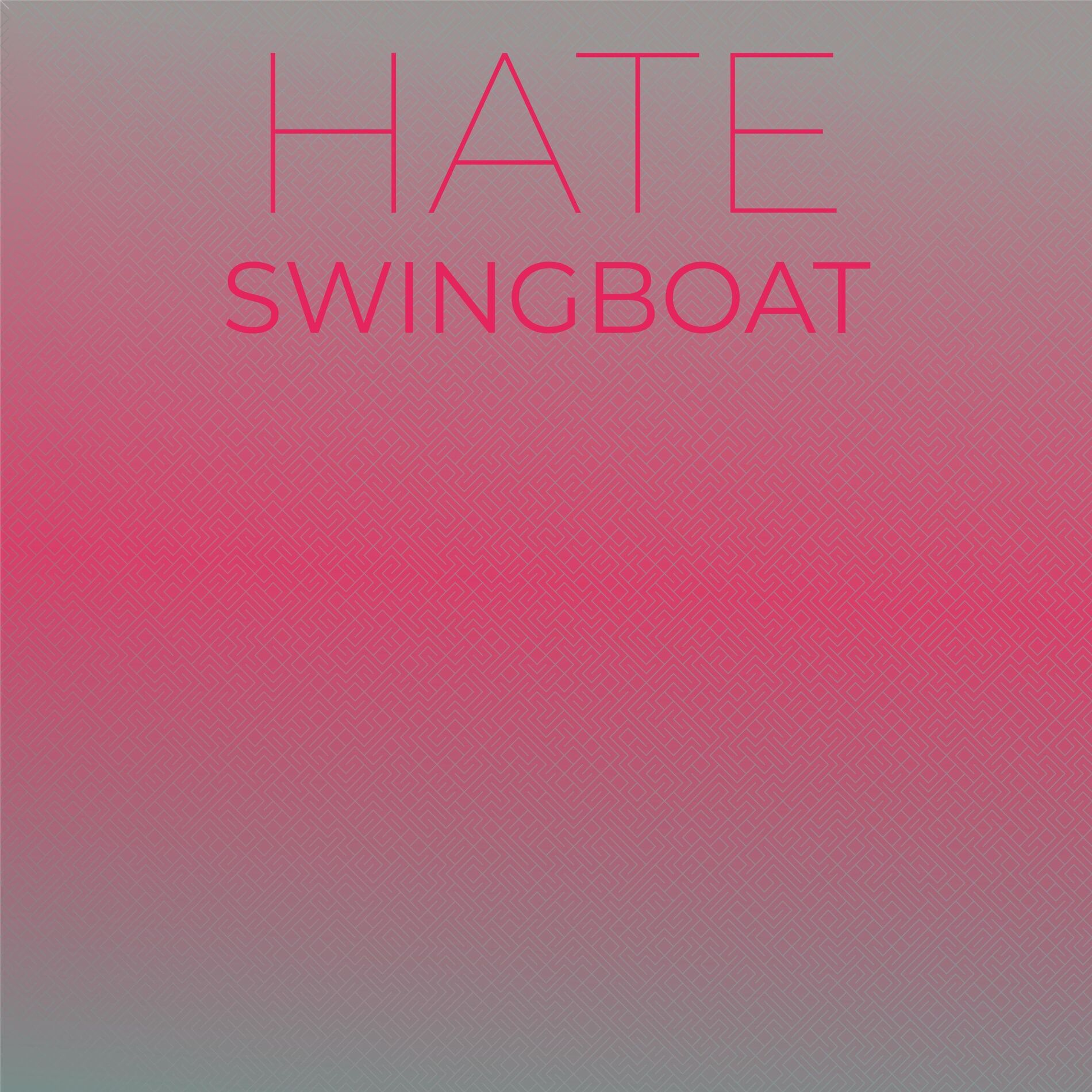 Album cover of Hate Swingboat