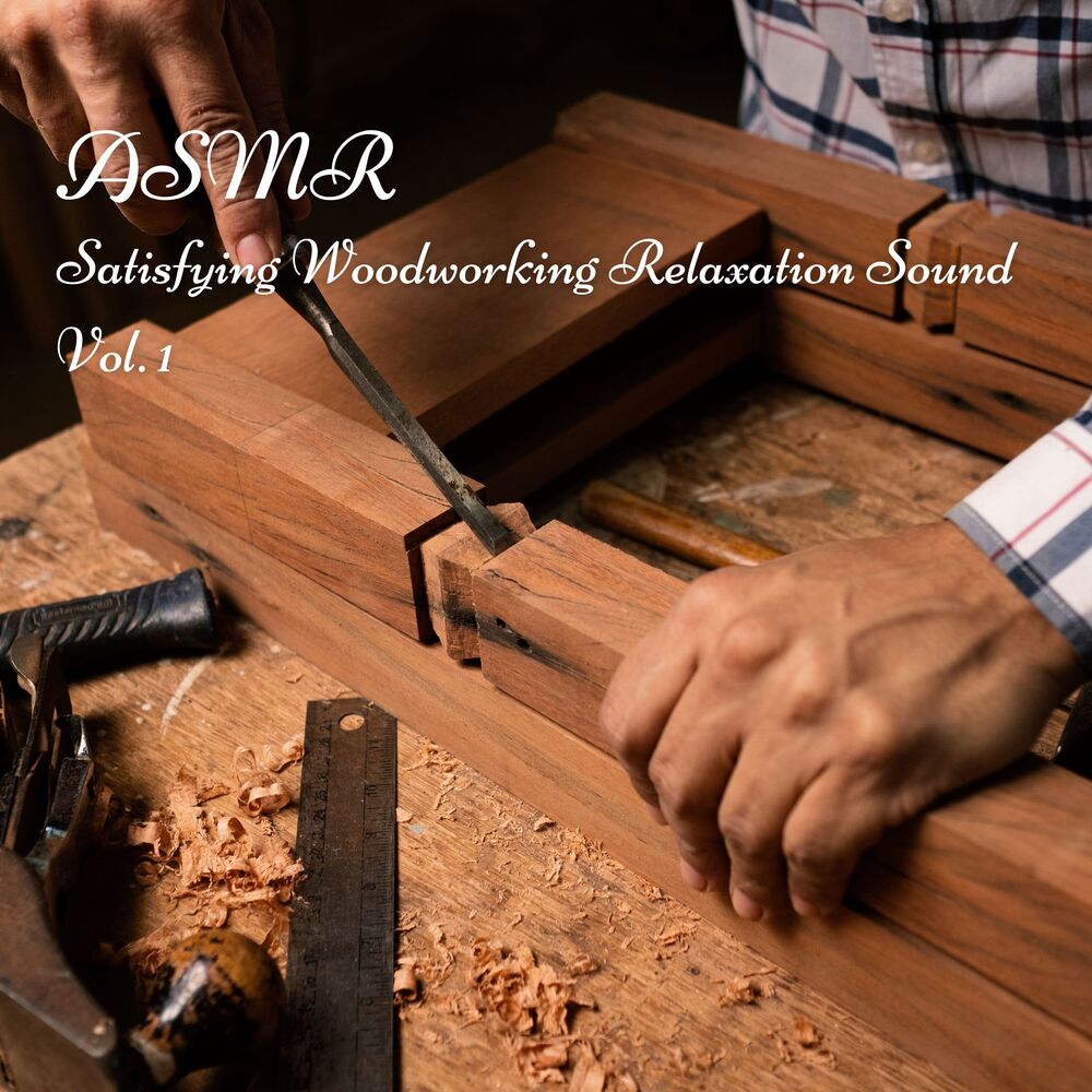 Picture of ASMR: Satisfying Woodworking Relaxation Sound Vol. 1