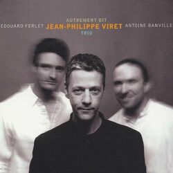 Cover of Autrement dit (Jean-Philippe Viret Trio)