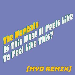 Cover of Is This What It Feels Like to Feel Like This? (Myd Remix)