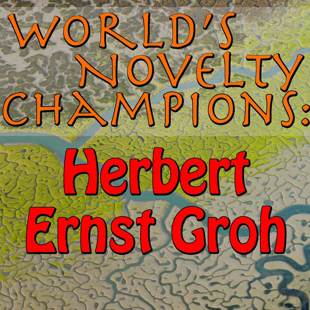 Picture of World's Novelty Champions: Herbert Ernst Groh
