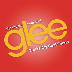 Cover of You're My Best Friend (Glee Cast Version)