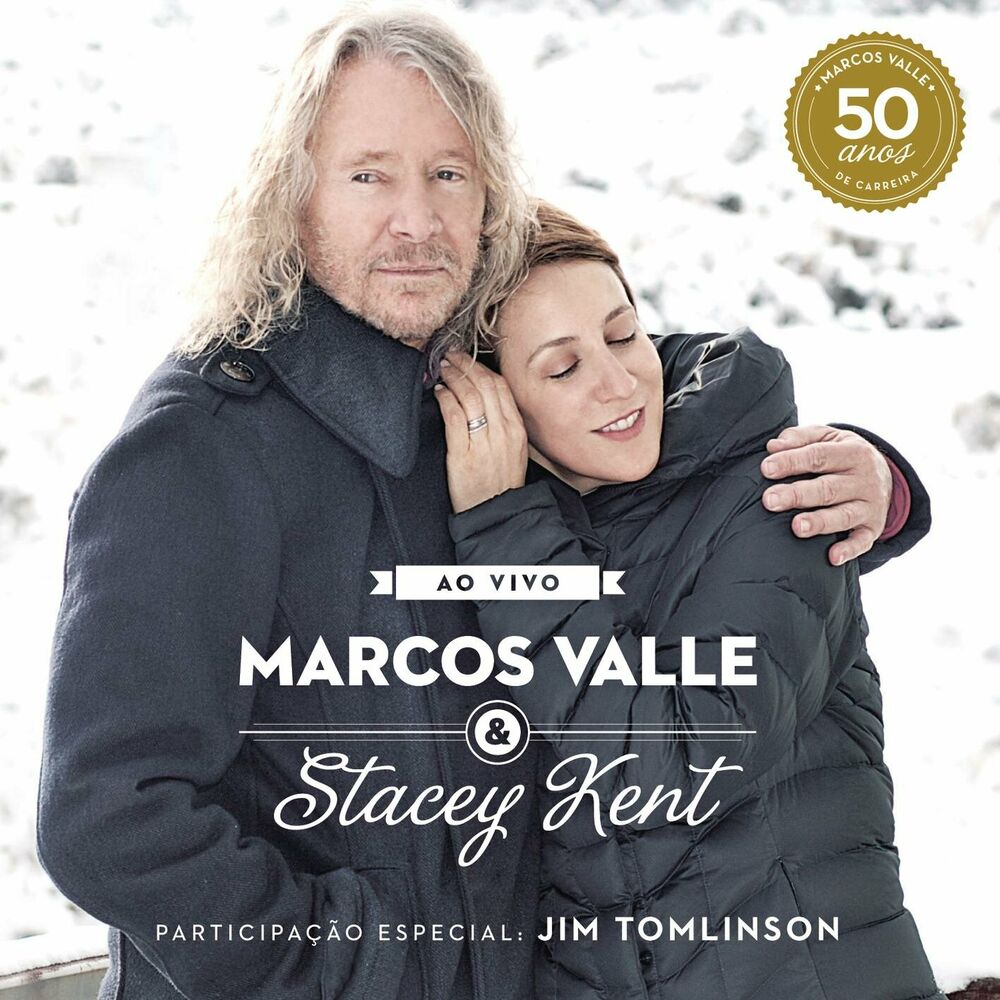 Picture of Marcos Valle & Stacey Kent: Ao Vivo Comemorando os 50 Anos de Marcos Valle (feat. Jim Tomlinson)