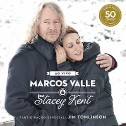 Cover of Marcos Valle & Stacey Kent Ao Vivo Comemorando os 50 anos de Marcos Valle