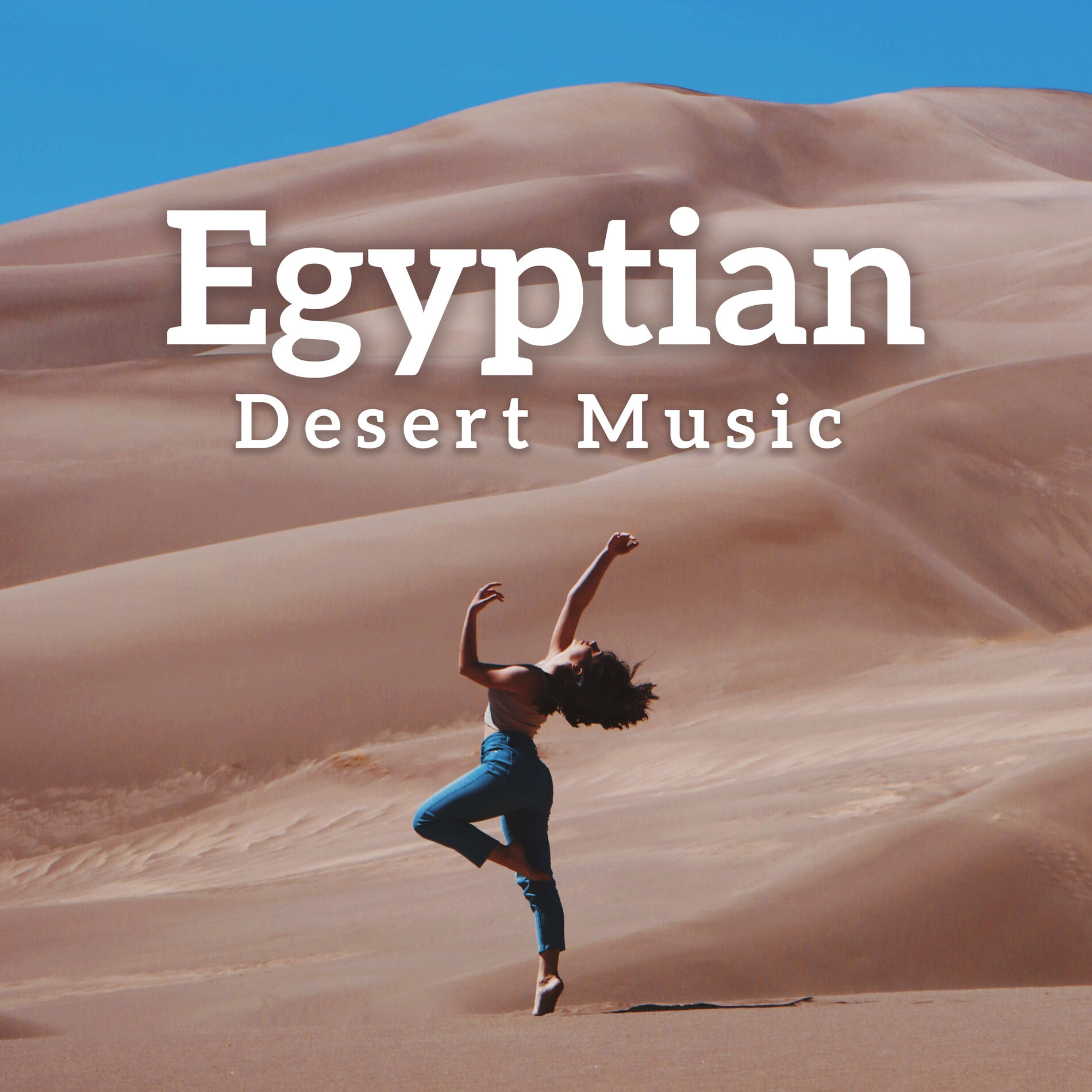 Album cover of Egyptian Desert Music - Traditional Arabic Music, Blissful Relaxation, Belly Dance, Oriental Soul