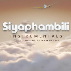 Siyaphambili Instrumentals (feat. Sdiksa & HBK Live Act) (Live)
