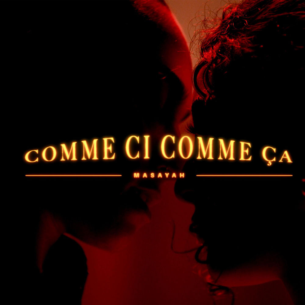 Comme Ci Comme Ça — Masayah
