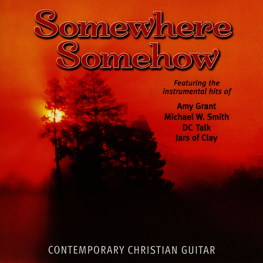 Picture of Somewhere Somehow - Contemporary Christian Guitar