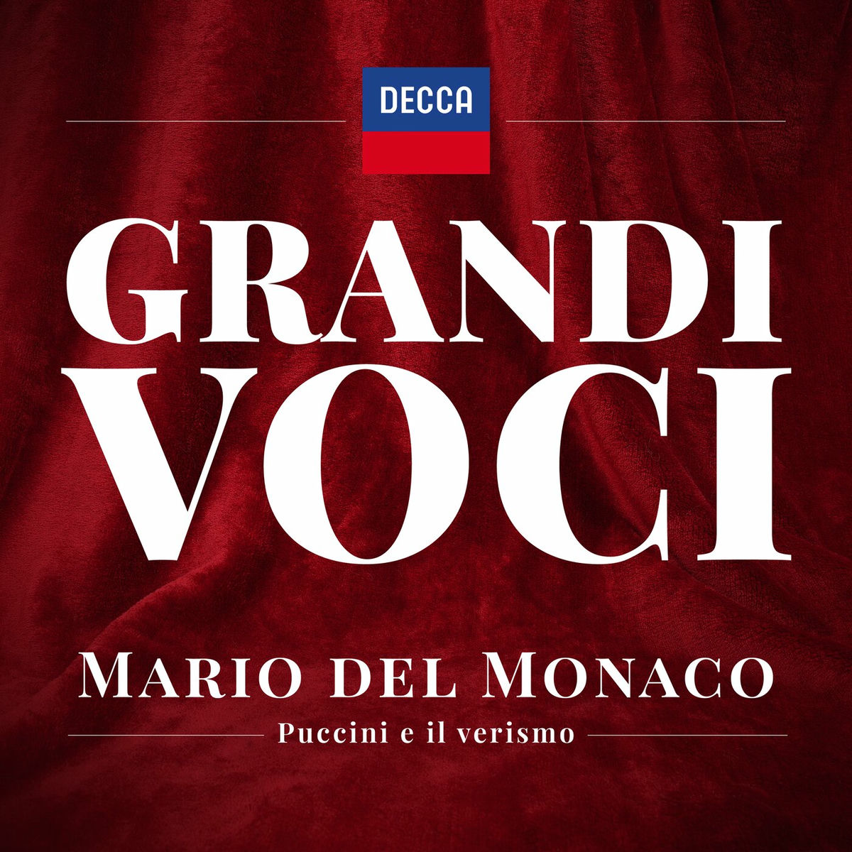 Album cover of Grandi Voci – Mario del Monaco canta Puccini e il verismo - Una collana con registrazioni originali Decca e Deutsche Grammophon ri
