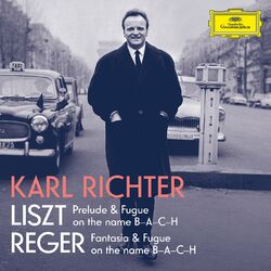 Cover of Liszt: Prelude and Fugue on the name B-A-C-H, S. 260; Reger: Fantasie und Fuge über B-A-C-H, Op. 46