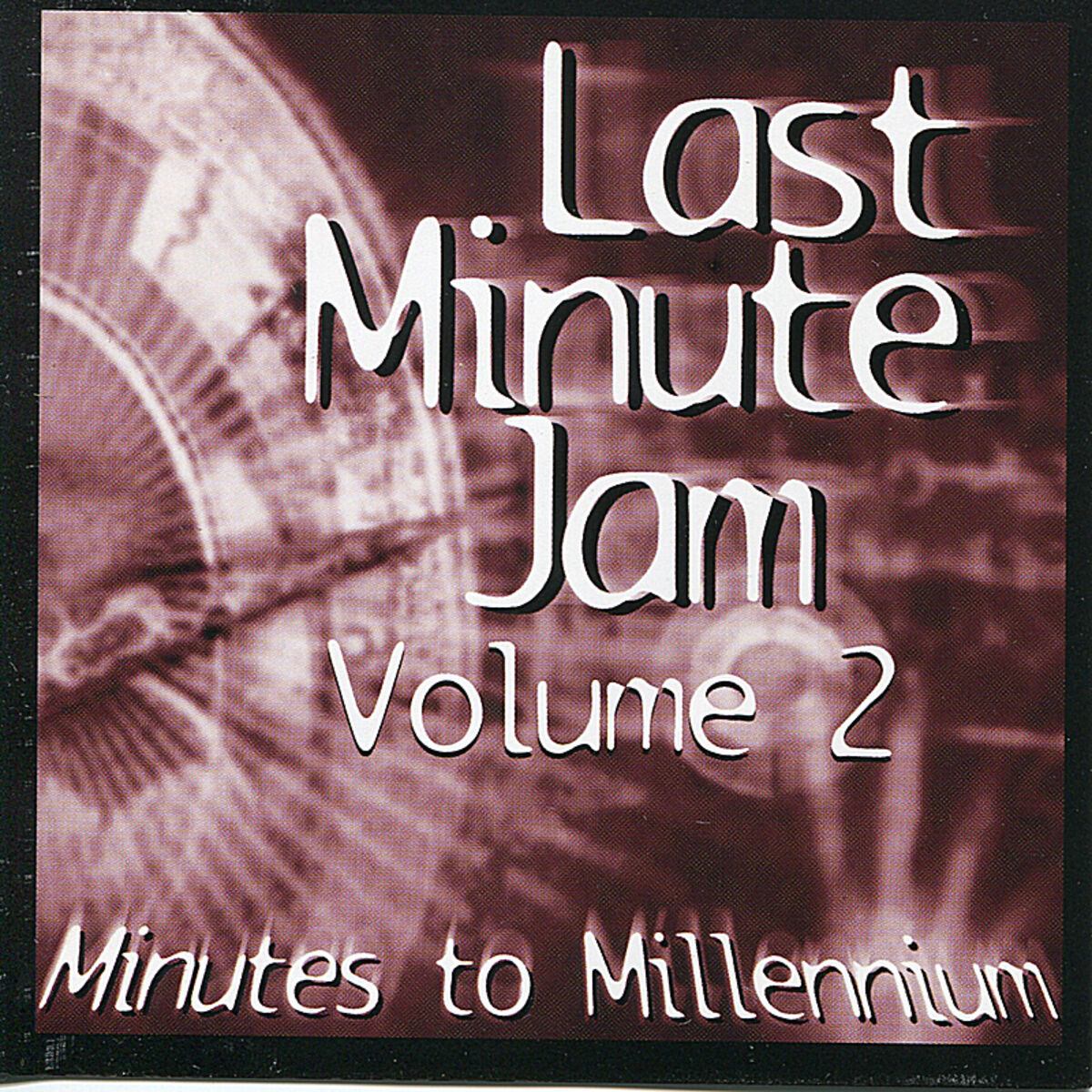 Album cover of Last Minute Jam, Vol. 2(Minutes to Millennium)