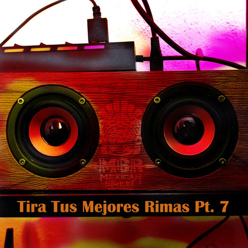 Tira Tus Mejores Rimas, Pt. 7