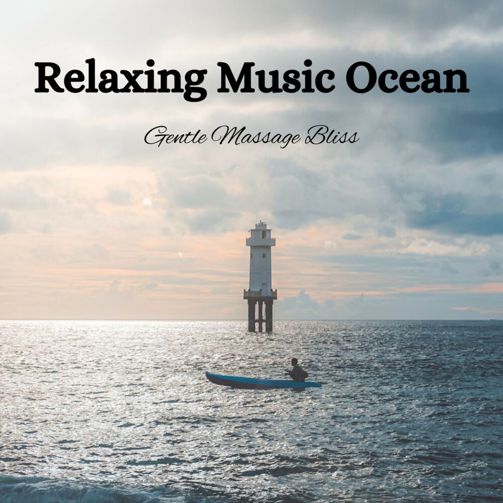 Picture of Relaxing Music Ocean: Gentle Massage Bliss
