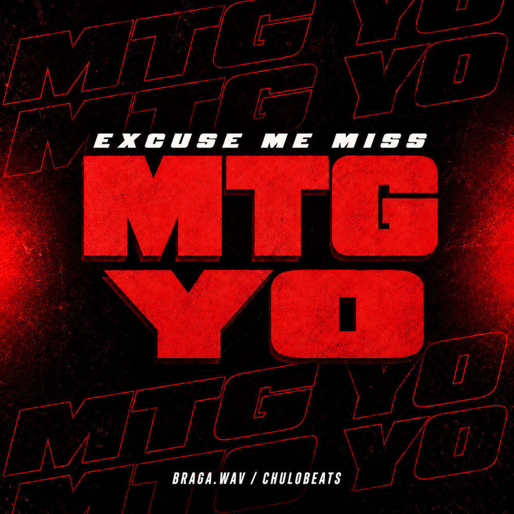 MTG YO (Excuse Me Miss)