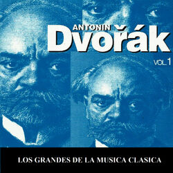 Cover of Los Grandes de la Musica Clasica - Antonín Dvořák Vol. 1