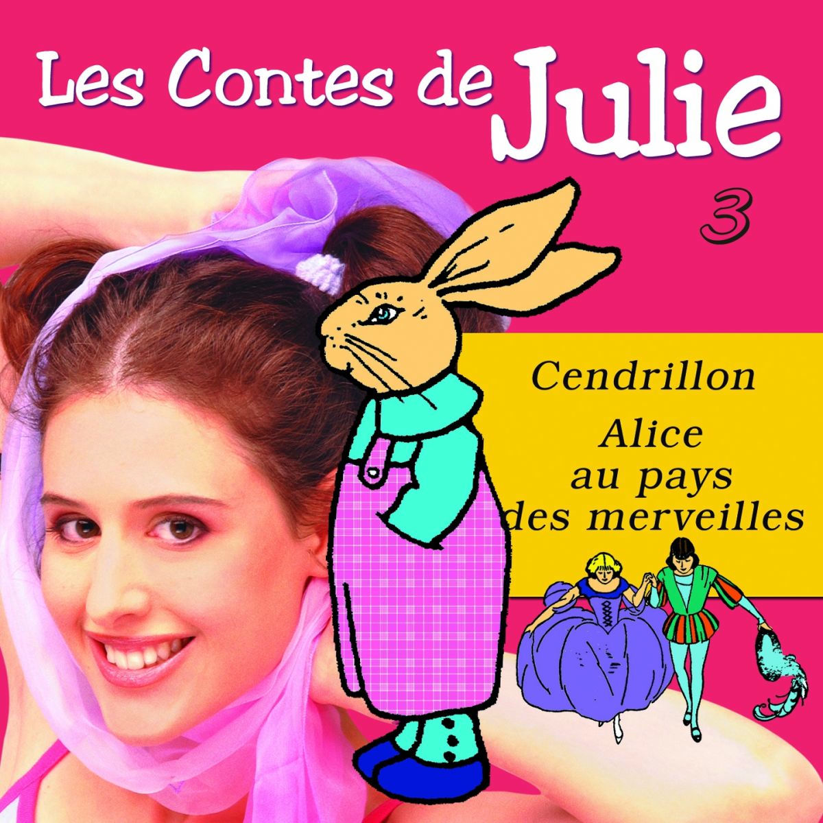 Album cover of Les Contes de Julie 3 (Cendrillon & Alice au Pays des Merveilles)