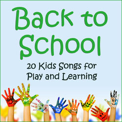 Cover of Back to School: 20 Kids Songs for Play and Learning