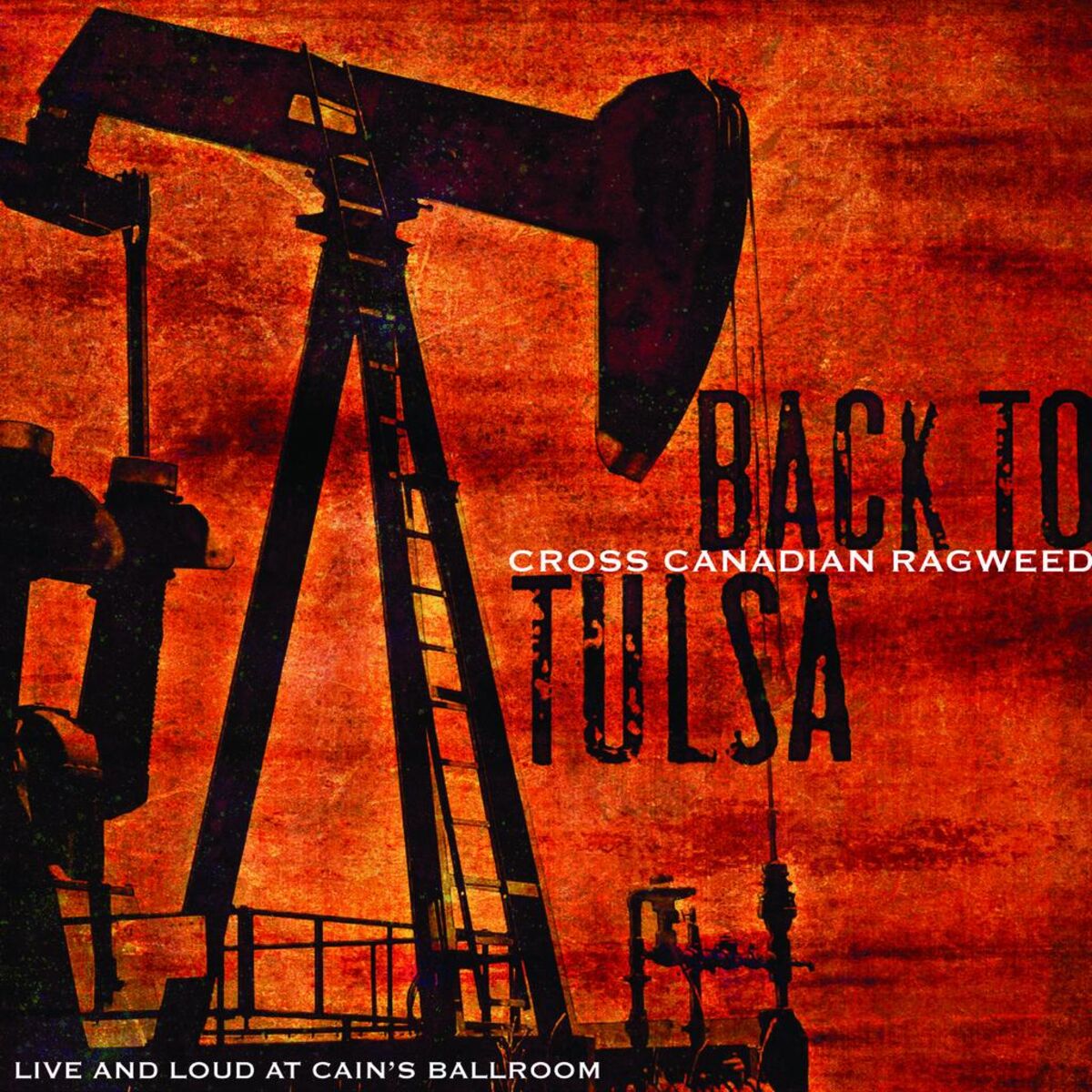 Album cover of Back To Tulsa: Live And Loud At Cain's Ballroom