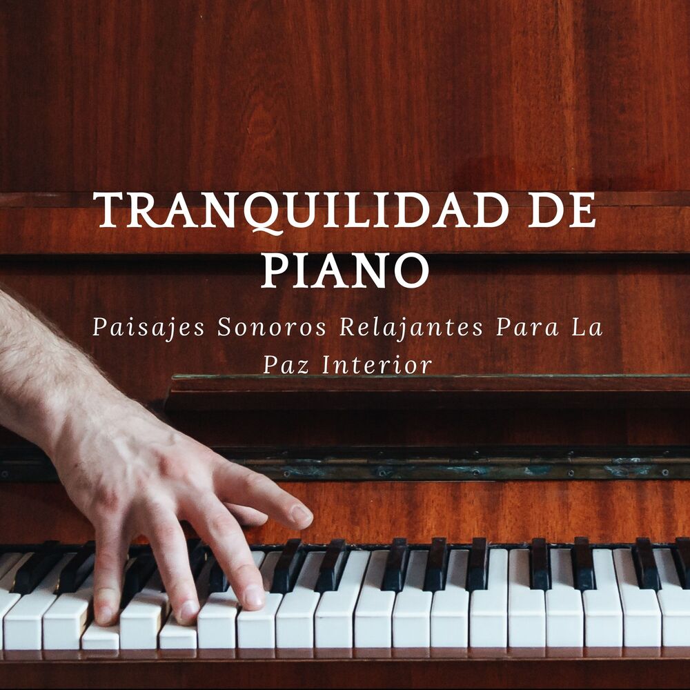 Picture of Tranquilidad De Piano: Paisajes Sonoros Relajantes Para La Paz Interior