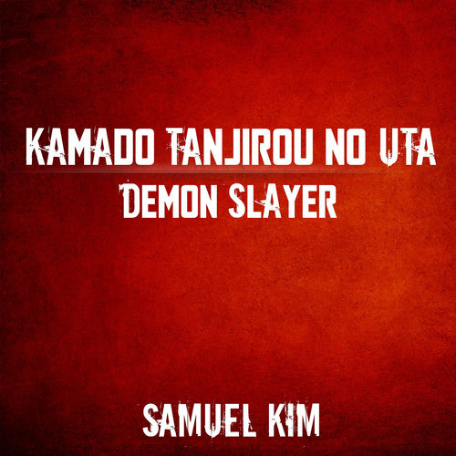 Descargar Kamado Tanjirou no Uta - Orchestral Version (from "Demon Slayer") (Cover) - Samuel Kim MP3