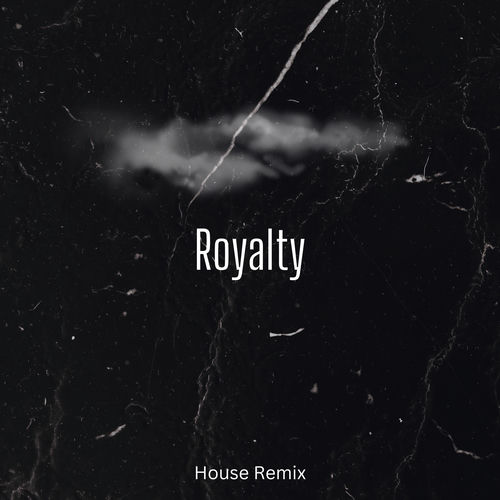 Royalty - House Remix by Remix Kingz - 126 BPM