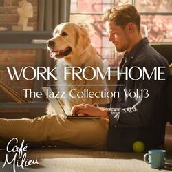 Cover of Work from Home Music | The Jazz Collection, Vol. 13