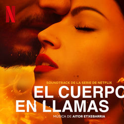 El Cuerpo En Llamas (Netflix series soundtrack)