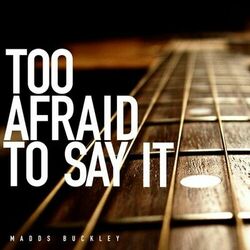 Cover of Too Afraid To Say It