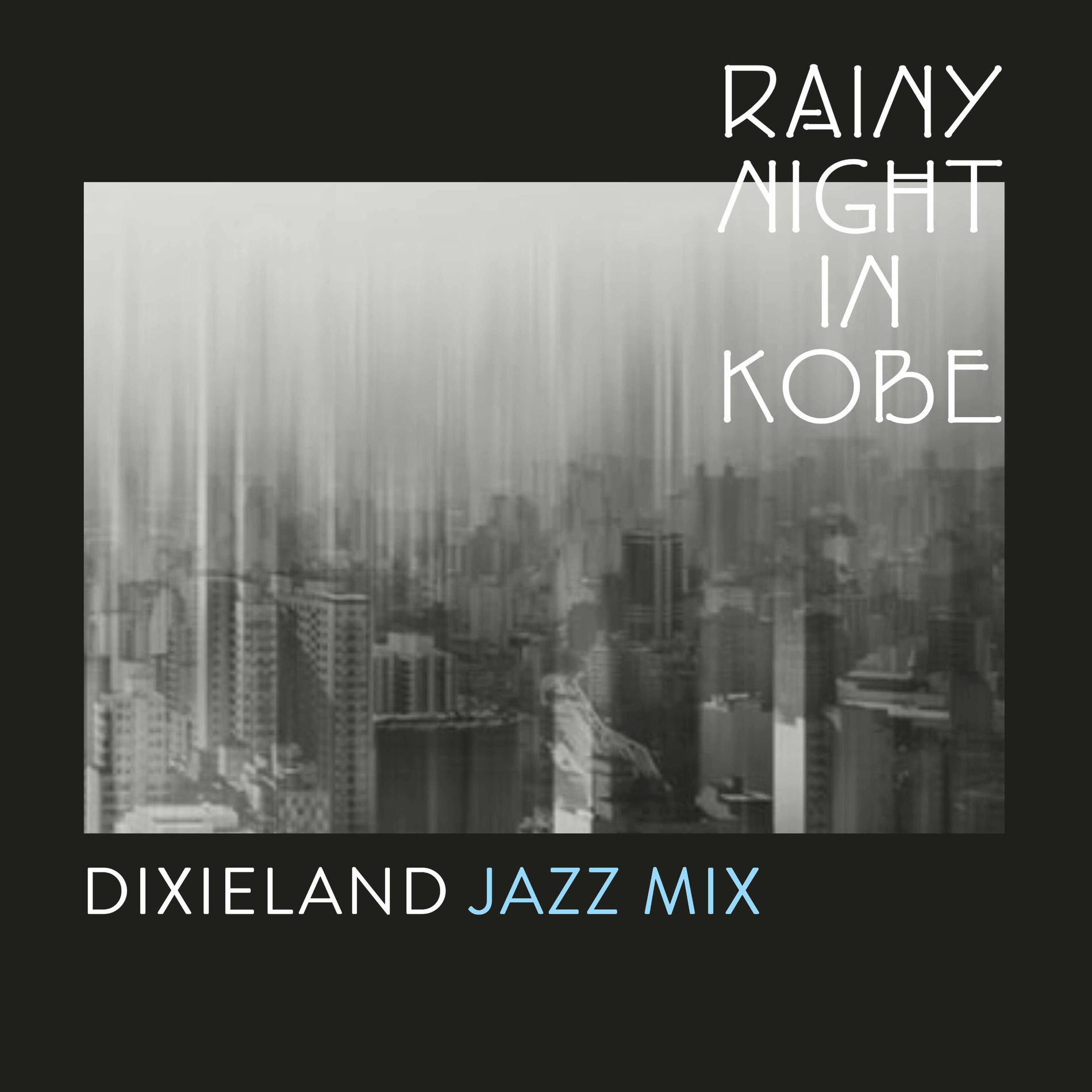 Album cover of Rainy Night In Kobe (Dixieland Jazz Mix)